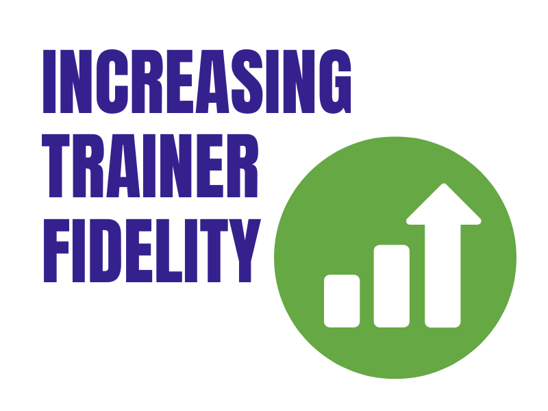Increasing Trainer Fidelity