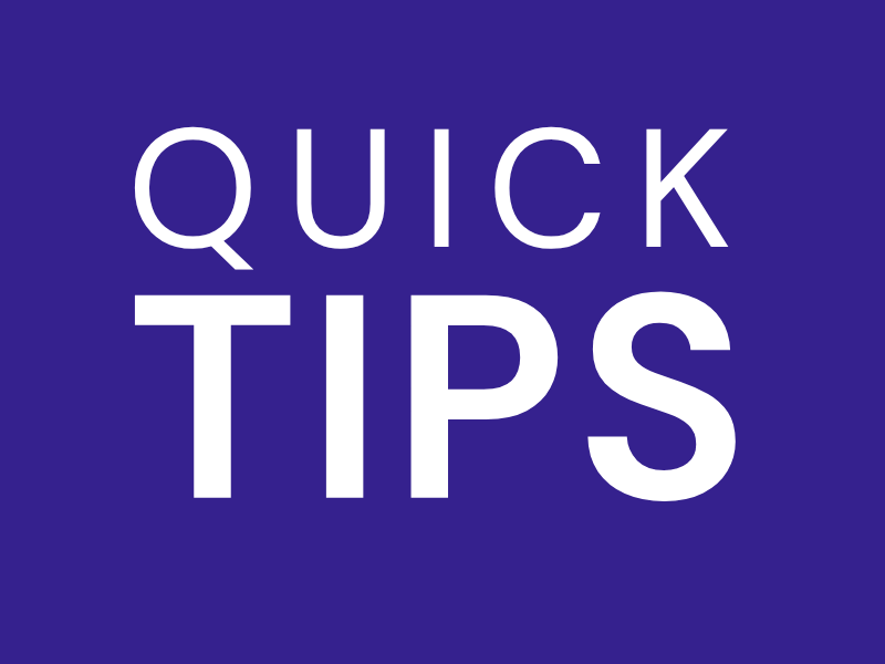 Quick Tips